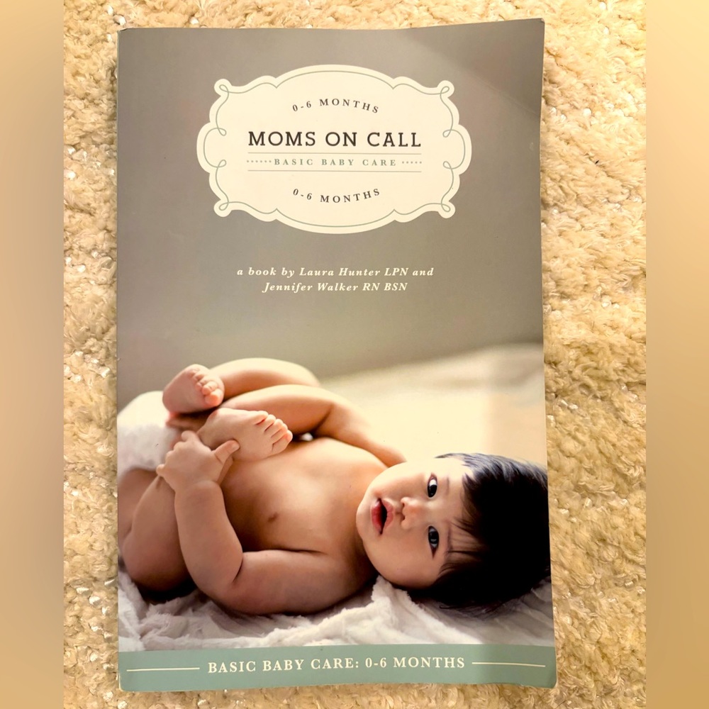 Moms On Call. Basic baby care for 0-6months of age.
